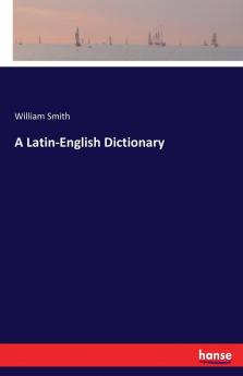 A Latin-English Dictionary