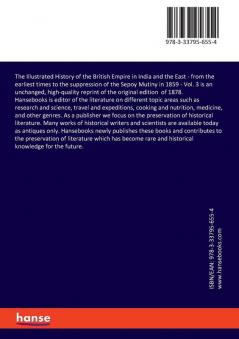 The Illustrated History of the British Empire in India and the East: from the earliest times to the suppression of the Sepoy Mutiny in 1859 - Vol. 3