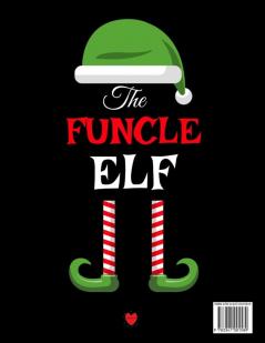 The Funcle Elf: Funny Gifts from Niece Nephew for Worlds Best and Awesome Uncle Ever - Donald Trump Terrific Sibling Funny Gag Gift Idea - Composition ... Stocking Stuffer Anniversary or Birthday