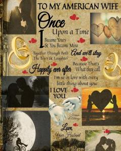 To My American Wife Once Upon A Time I Became Yours & You Became Mine And We'll Stay Together Through Both The Tears & Laughter: Religious Valentines ... & Rings With Inspirational Saying On Cover