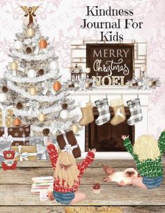 Kindness Journal For Kids: Cute Daily Gratitude Thankfulness & Happiness Journal for Boys & Girls For The Holidays - Journaling Activity Book for ... Of Christmas Decoration Angle Teddy Bea