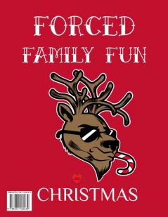 Forced Family Fun Christmas: Merry Christmas Journal And Sketchbook To Write In Funny Holiday Jokes Quotes Memories & Stories With Blank Lines Ruled 8.5x11 120 Pages With Red & White Santa Decor