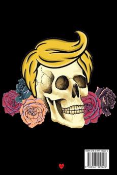 Conservative Hispanic: Trump Skull Journal Notebook To Write In Daily To Do Lists Notes Creepy Quotes Stories & Poems - Dios De Los Muertos Donald ... For President & Day Of The Dead Supporters