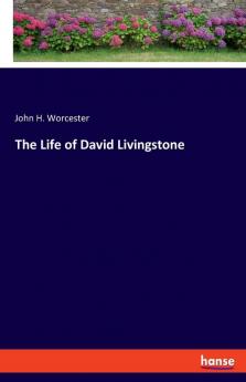 The Life of David Livingstone