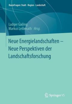 Neue Energielandschaften ��� Neue Perspektiven der Landschaftsforschung