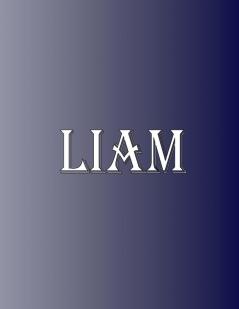 Liam: 100 Pages 8.5 X 11 Personalized Name on Notebook College Ruled Line Paper