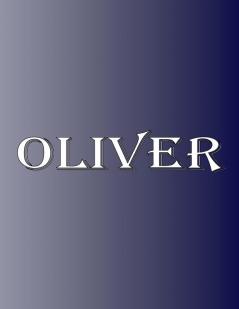 Oliver: 100 Pages 8.5 X 11 Personalized Name on Notebook College Ruled Line Paper