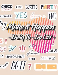 Make it Happen: To-Do List Notebook Planner and Daily Task Manager with Checkboxes