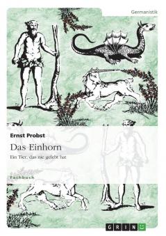 Das Einhorn - Ein Tier das nie gelebt hat
