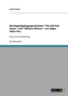 Die Doppelgängergeschichten The Tell-Tale Heart und William Wilson von Edgar Allan Poe