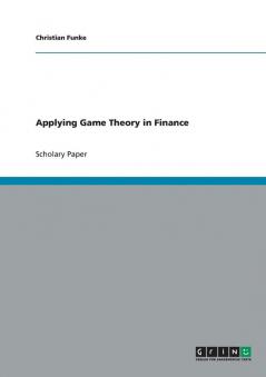 Applying Game Theory in Finance