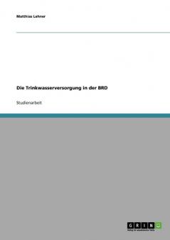 Die Trinkwasserversorgung in der BRD