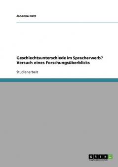 Geschlechtsunterschiede im Spracherwerb? Versuch eines Forschungsüberblicks
