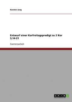 Entwurf einer Karfreitagspredigt zu 2 Kor 514-21