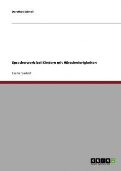 Spracherwerb bei Kindern mit Hörschwierigkeiten