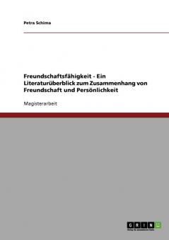 Freundschaftsfähigkeit - Ein Literaturüberblick zum Zusammenhang von Freundschaft und Persönlichkeit
