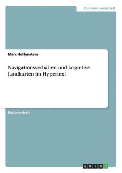 Navigationsverhalten und kognitive Landkarten im Hypertext
