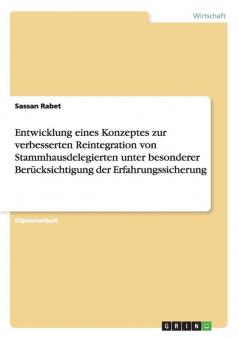 Entwicklung eines Konzeptes zur verbesserten Reintegration von Stammhausdelegierten unter besonderer Berücksichtigung der Erfahrungssicherung