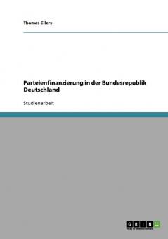 Parteienfinanzierung in der Bundesrepublik Deutschland
