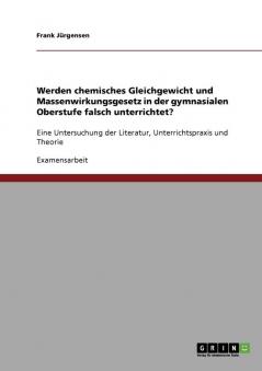 Werden chemisches Gleichgewicht und Massenwirkungsgesetz in der gymnasialen Oberstufe falsch unterrichtet?