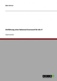 Einführung einer Balanced Scorecard für die IT