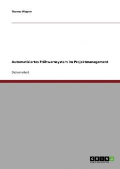Automatisiertes Fr��hwarnsystem im Projektmanagement