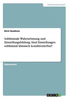 Subliminale Wahrnehmung und Einstellungsbildung