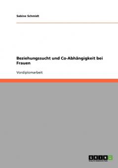 Beziehungssucht und Co-Abhängigkeit bei Frauen