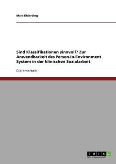 Die Anwendbarkeit des Person-In-Environment-Systems in der klinischen Sozialarbeit