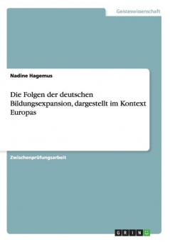 Die Folgen der deutschen Bildungsexpansion dargestellt im Kontext Europas