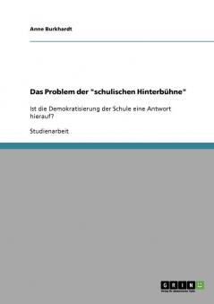 Das Problem der schulischen Hinterbühne
