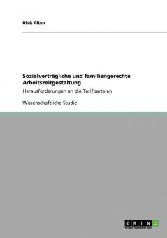 Sozialverträgliche und familiengerechte Arbeitszeitgestaltung