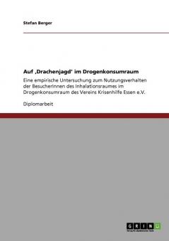 Auf ���Drachenjagd' im Drogenkonsumraum