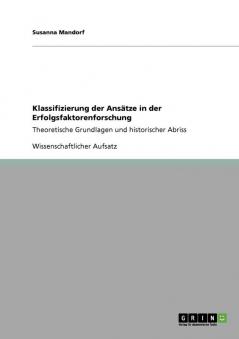 Klassifizierung der Ansätze in der Erfolgsfaktorenforschung