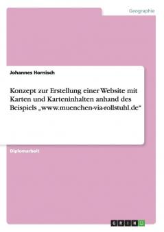 Konzept zur Erstellung einer Website mit Karten und Karteninhalten anhand des Beispiels ���www.muenchen-via-rollstuhl.de