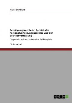 Beteiligungsrechte im Bereich des Personalvertretungsgesetzes und der Betriebsverfassung