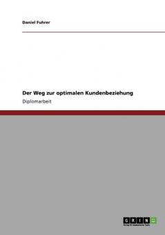Der Weg zur optimalen Kundenbeziehung