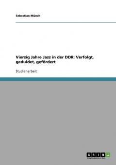 Vierzig Jahre Jazz in der DDR