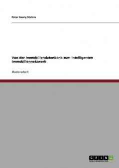 Von der Immobiliendatenbank zum intelligenten Immobiliennetzwerk