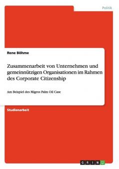 Zusammenarbeit von Unternehmen und gemeinn��tzigen Organisationen im Rahmen des Corporate Citizenship