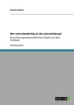 Wie reformbed��rftig ist die Lehrerbildung?