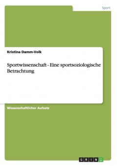 Sportwissenschaft - Eine sportsoziologische Betrachtung
