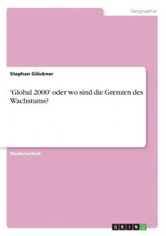 'Global 2000' oder wo sind die Grenzen des Wachstums?
