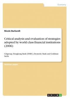 Critical analysis and evaluation of strategies adopted by world class financial institutions (2006)