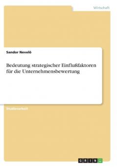 Bedeutung strategischer Einflu��faktoren f��r die Unternehmensbewertung
