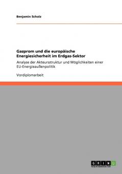 Gazprom und die europäische Energiesicherheit im Erdgas-Sektor
