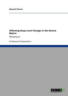 Affecting Deep Level Change in the Devine Matrix