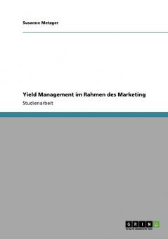 Yield Management im Rahmen des Marketing