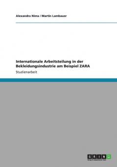 Internationale Arbeitsteilung in der Bekleidungsindustrie am Beispiel ZARA
