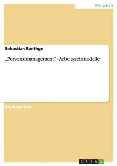 „Personalmanagement  -  Arbeitszeitmodelle